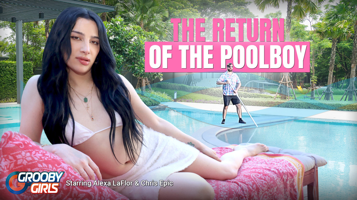 Return of the Poolboy Alexa La Flor