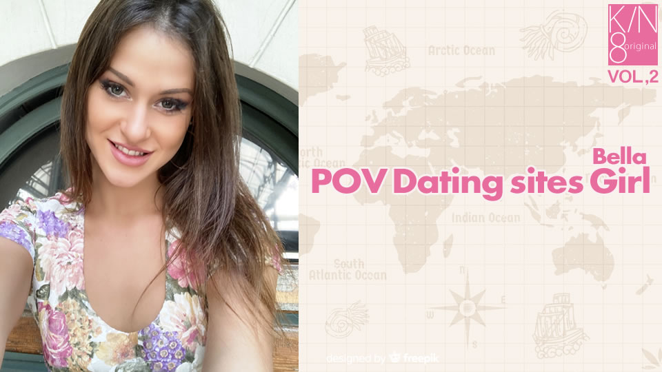 POV Dating sites Girl Vol2 Bella