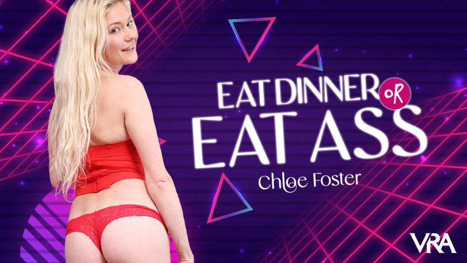 Eat Dinner Or Eat Ass Chloe Foster