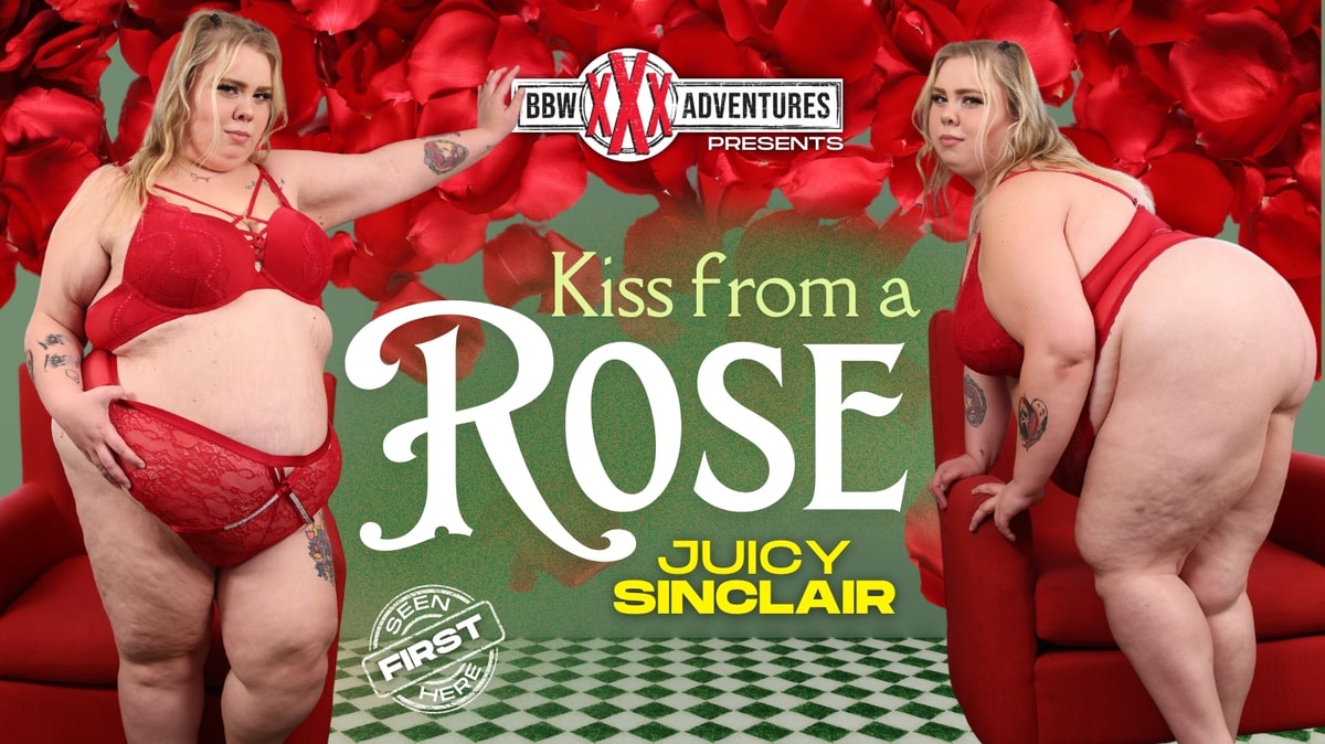 Kiss From a Rose Juicy Sinclair